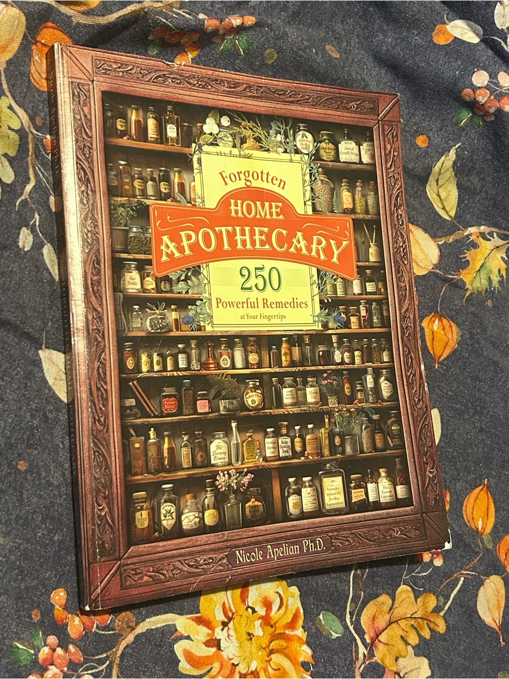 Forgotten Home Apothecary Book – 250 Natural Remedies | Herbal Medicine Guide